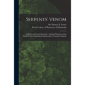 Serpents' Venom: Artificial and Natural Immunity: Antidotal Properties of the Blood-serum of Immunized Animals and of Venomous Serpents