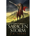 The Saracen Storm: A Novel of the Moorish Invasion of Spain