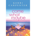 Come What Maybe