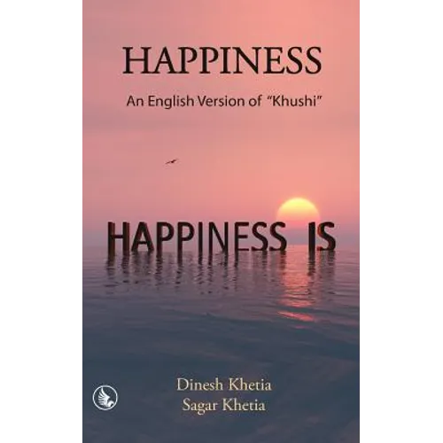Happiness: An English Version of "Khushi"