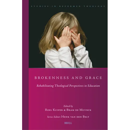 Brokenness and Grace: Rehabilitating Theological Perspectives in Education