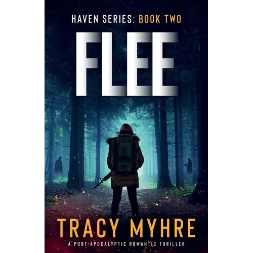 Flee: A Post-Apocalyptic Romantic Thriller