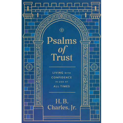 Psalms of Trust: Living with Confidence in God at All Times