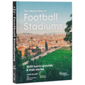 The World Atlas of Football Stadiums: 1000 Iconic Grounds & Their Stories