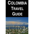 Colombia Travel Guide