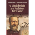 The Scientific Revolution and the Foundations of Modern Science