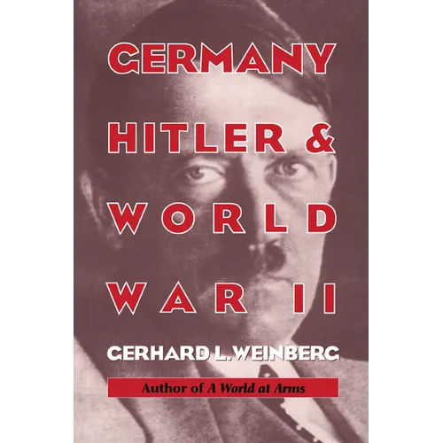 Germany, Hitler, and World War II: Essays in Modern German and World History - Paperback