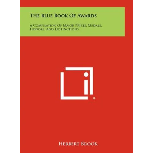 The Blue Book of Awards: A Compilation of Major Prizes, Medals, Honors, and Distinctions