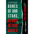 Bones of Our Stars, Blood of Our World: A Novel of Terror