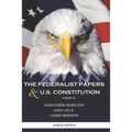 The Federalist Papers and U.S. Constitution: Happy Independence Day! Thanks to Alexander Hamilton (Part 2)