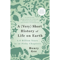 A (Very) Short History of Life on Earth: 4.6 Billion Years in 12 Pithy Chapters