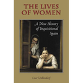 The Lives of Women: A New History of Inquisitional Spain