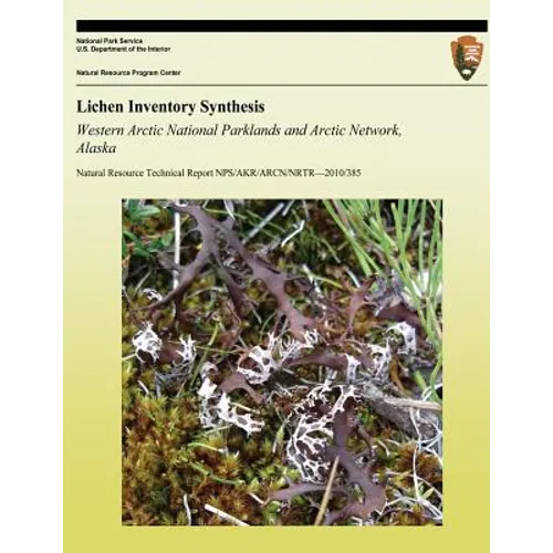 Lichen Inventory Synthesis Western Arctic National Parklands and Arctic Network, Alaska