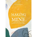 Making It Mine: Stories of Teens Who Found Themselves in Their Parents' Cancer Diagnosis