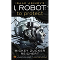 Isaac Asimov's I, Robot: To Protect