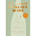 English Wine: From Still to Sparkling: The Newest New World Wine Country