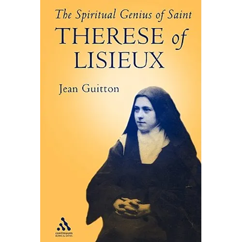Spiritual Genius of St. Therese of Lisieux