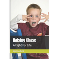 Raising Chase: A Fight For Life