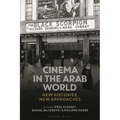 Cinema in the Arab World: New Histories, New Approaches