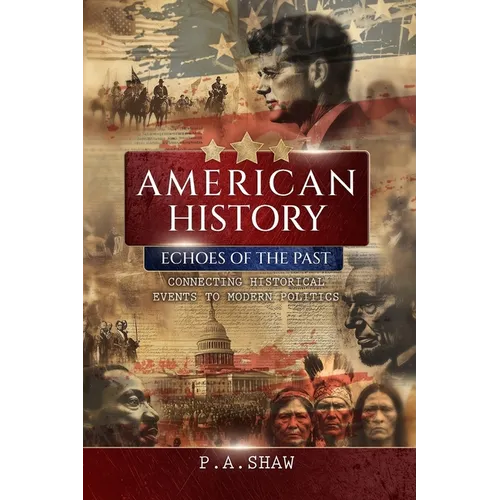 American History: Echoes of the past. Connecting historical events to modern politics
