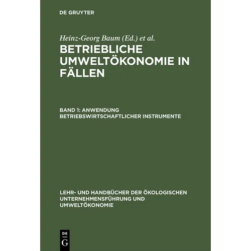 Betriebliche Umweltökonomie in Fällen, Band 1, Anwendung betriebswirtschaftlicher Instrumente