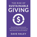 The Rise of Sustainable Giving: How the Subscription Economy Is Transforming Recurring Giving and What Nonprofits Can Do to Benefit
