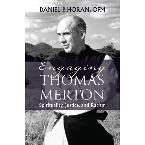Engaging Thomas Merton: Spirituality, Justice, and Racism