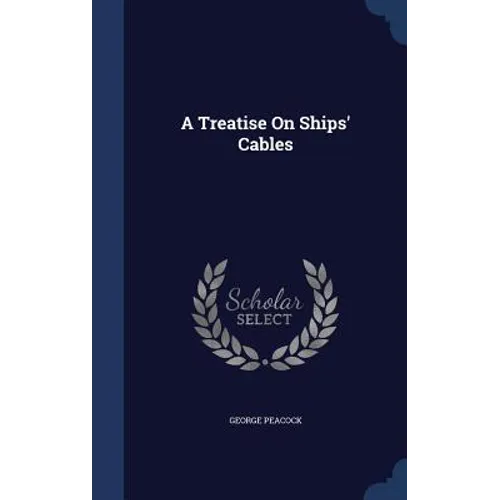 A Treatise On Ships' Cables