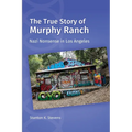 The True Story of Murphy Ranch: Nazi Nonsense in Los Angeles