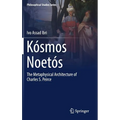 Kósmos Noetós: The Metaphysical Architecture of Charles S. Peirce