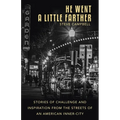 He Went a Little Farther: Stories of Challenge and Inspiration from the Streets of an American Inner-City