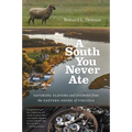 A South You Never Ate: Savoring Flavors and Stories from the Eastern Shore of Virginia