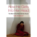 How He Gets Into Her Head: The Mind of the Male Intimate Abuser