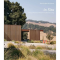 In Situ: Unique Homes Crafted for California Living