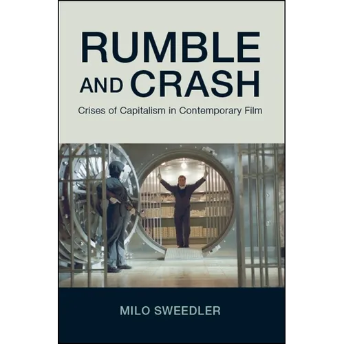 Rumble and Crash: Crises of Capitalism in Contemporary Film