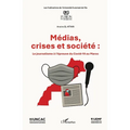 Médias, crises et société: Le journalisme à l'épreuve du Covid-19 au Maroc