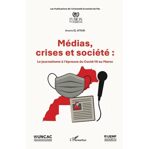 Médias, crises et société: Le journalisme à l'épreuve du Covid-19 au Maroc