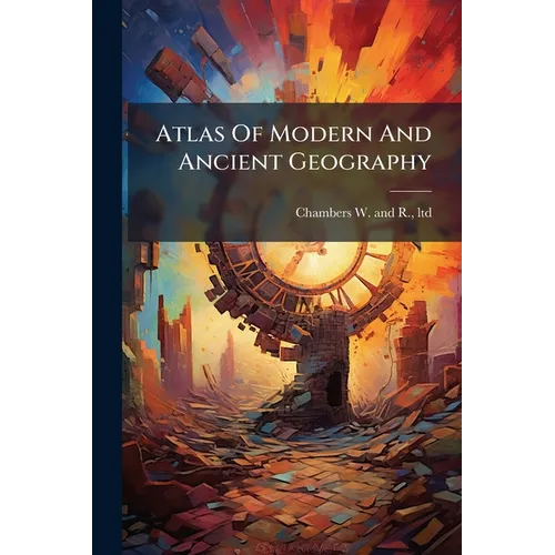 Atlas Of Modern And Ancient Geography