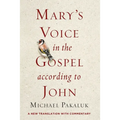 Mary's Voice in the Gospel According to John: A New Translation with Commentary