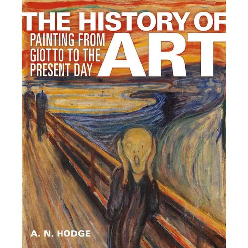 The History of Art: Painting from Giotto to the Present Day