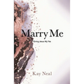 Marry Me: Giving Jesus My Yes