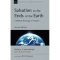 Salvation to the Ends of the Earth: A Biblical Theology of Mission Volume 53