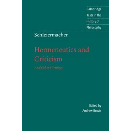 Schleiermacher: Hermeneutics and Criticism: And Other Writings
