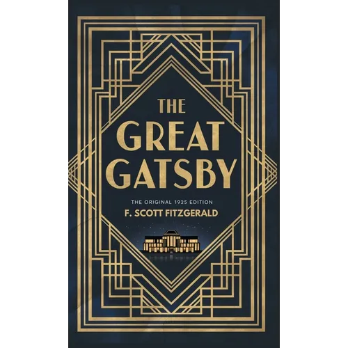The Great Gatsby: The Original 1925 Edition (A F. Scott Fitzgerald Classic Novel)