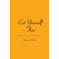 Eat Yourself Thin