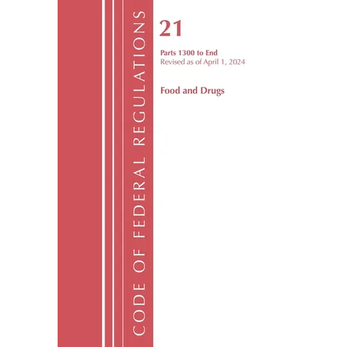 Code of Federal Regulations, Title 21 Food Drugs 1300 - End, Revised as of April 1, 2024