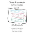 Diseño de secuencias instruccionales SOOC.: Guía del docente.
