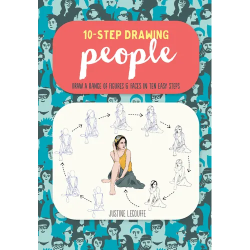 Ten-Step Drawing: People: Draw a Range of Figures & Faces in Ten Easy Steps