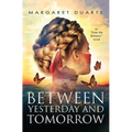 Between Yesterday and Tomorrow: "Enter the Between" Spiritual Fiction Series