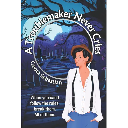 A Troublemaker Never Cries